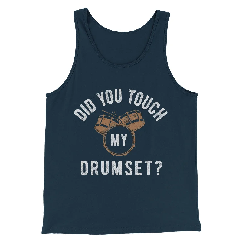 Did You Touch My Drumset? Funny Movie Men/Unisex Tank Top