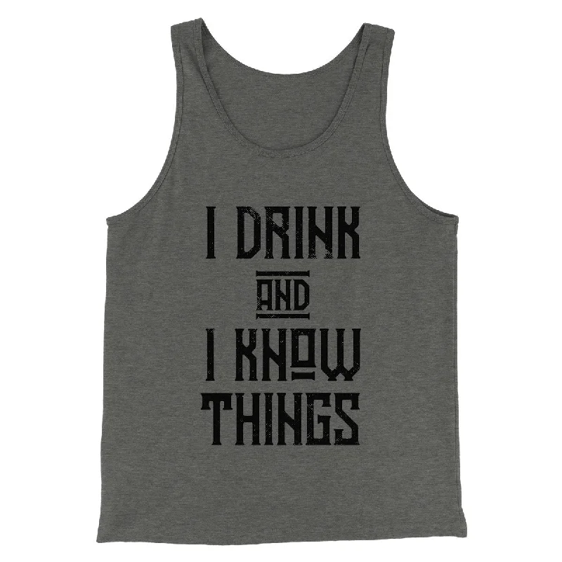 I Drink and I Know Things Men/Unisex Tank Top