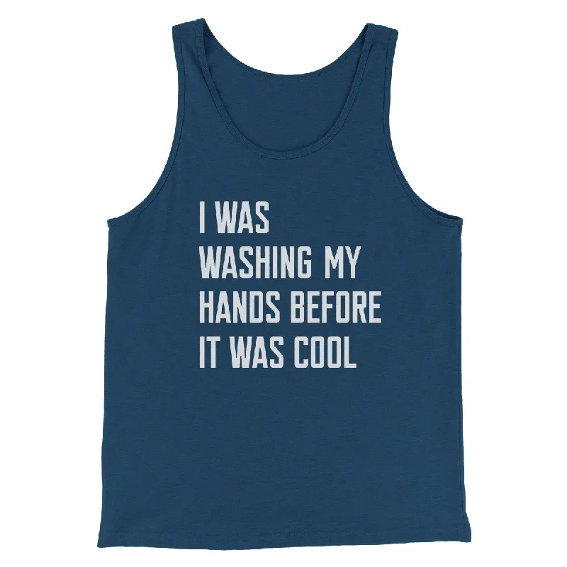 I Was Washing My Hands Before It Was Cool Men/Unisex Tank Top