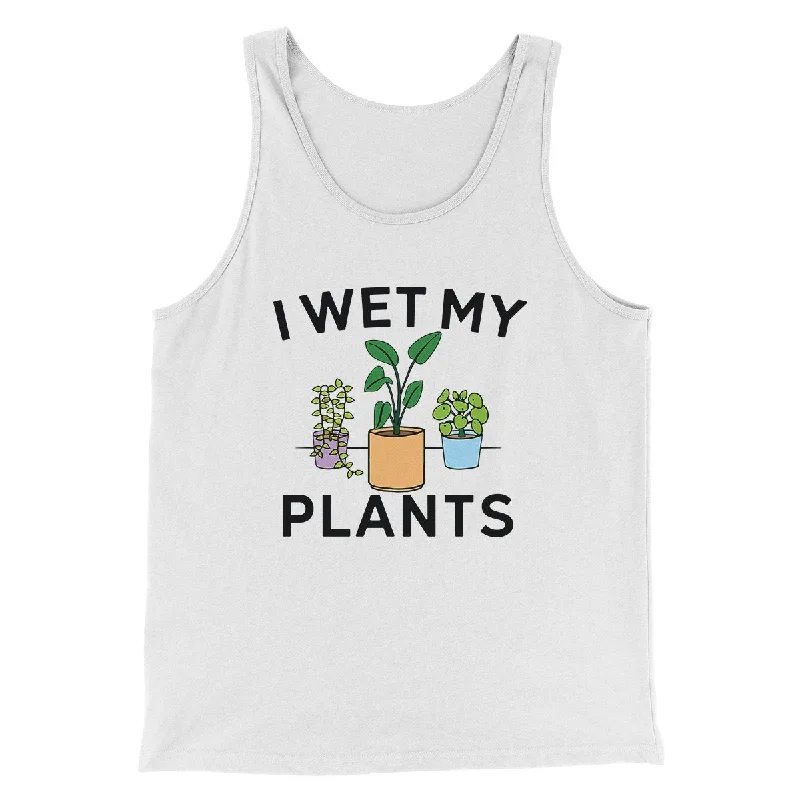 I Wet My Plants Funny Men/Unisex Tank Top