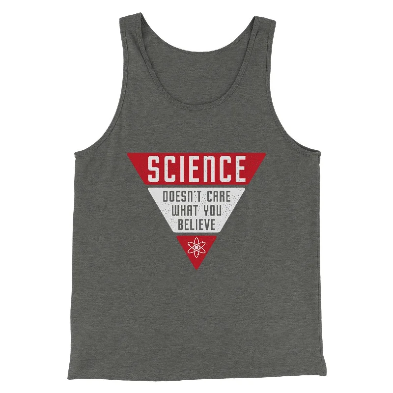 Science Doesn't Care What You Believe Men/Unisex Tank Top