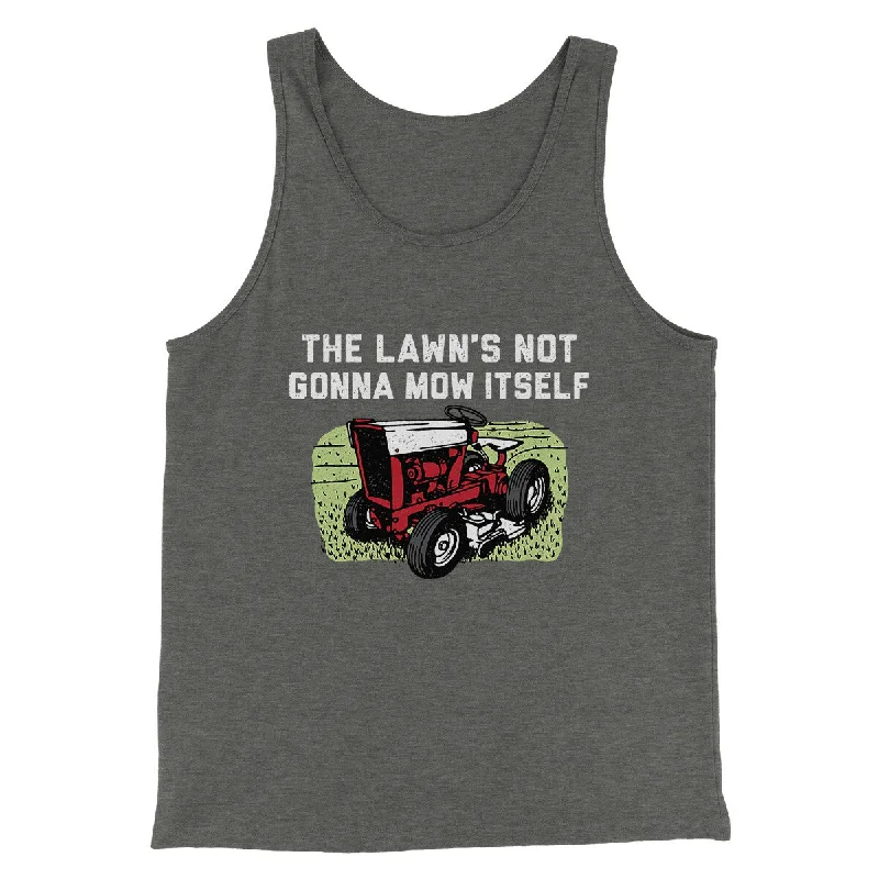 The Lawn's Not Gonna Mow Itself Funny Men/Unisex Tank Top