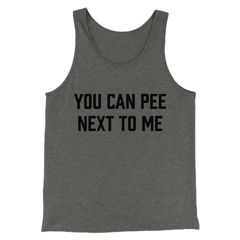 You Can Pee Next To Me Men/Unisex Tank Top